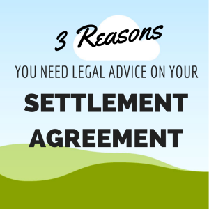 3 Reasons for Legal Advice on Settlement Agreement